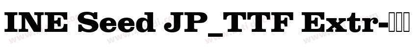 INE Seed JP_TTF Extr字体转换